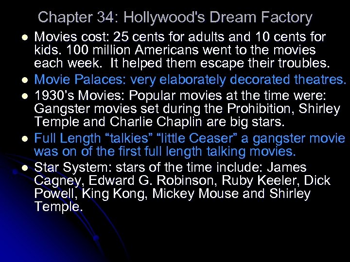 Chapter 34: Hollywood's Dream Factory l l l Movies cost: 25 cents for adults
