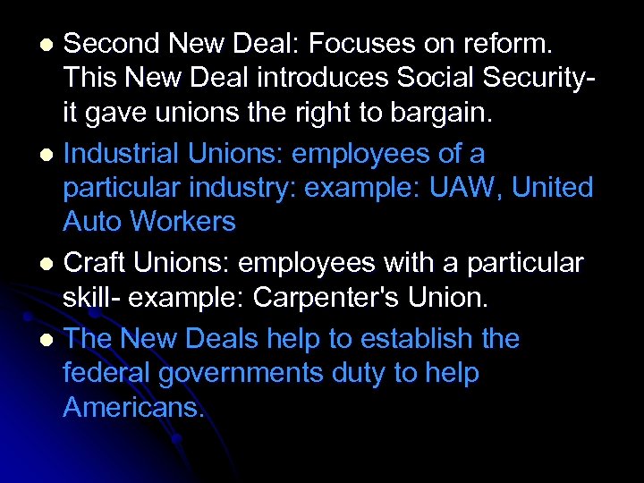 Second New Deal: Focuses on reform. This New Deal introduces Social Securityit gave unions