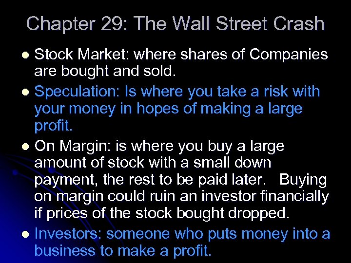 Chapter 29: The Wall Street Crash Stock Market: where shares of Companies are bought