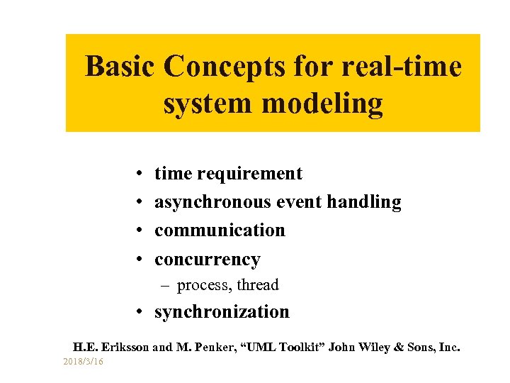 Basic Concepts for real-time system modeling • • time requirement asynchronous event handling communication