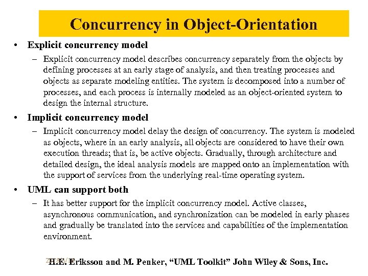 Concurrency in Object-Orientation • Explicit concurrency model – Explicit concurrency model describes concurrency separately