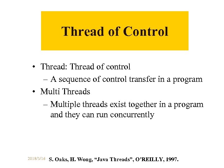 Thread of Control • Thread: Thread of control – A sequence of control transfer