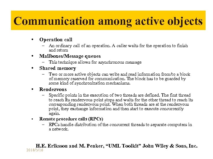 Communication among active objects • Operation call – An ordinary call of an operation.