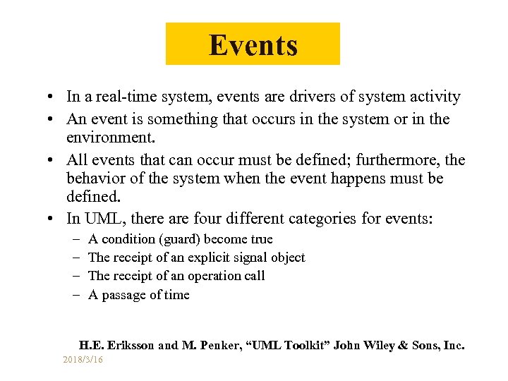 Events • In a real-time system, events are drivers of system activity • An