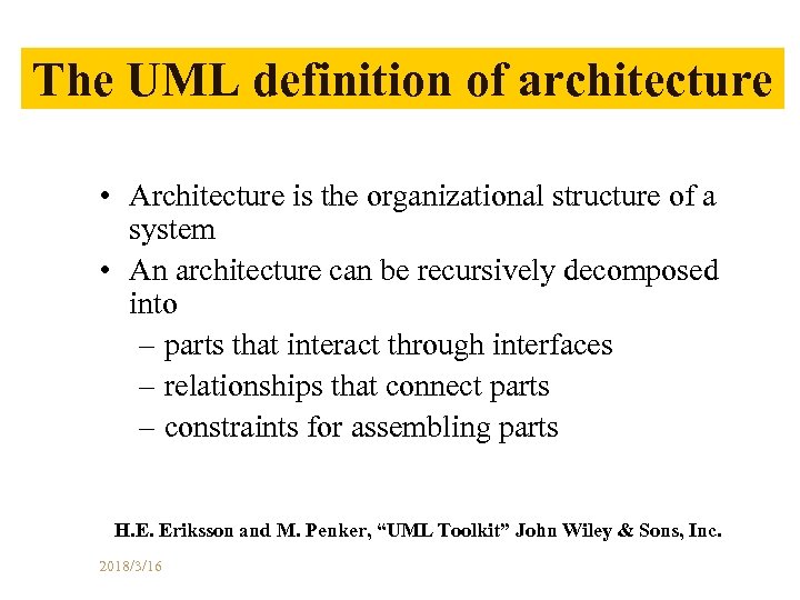 The UML definition of architecture • Architecture is the organizational structure of a system