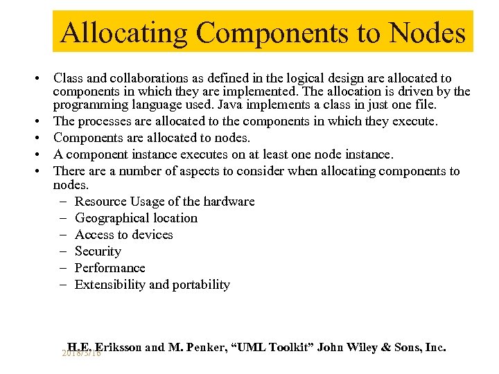 Allocating Components to Nodes • Class and collaborations as defined in the logical design