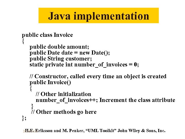 Java implementation public class Invoice { public double amount; public Date date = new