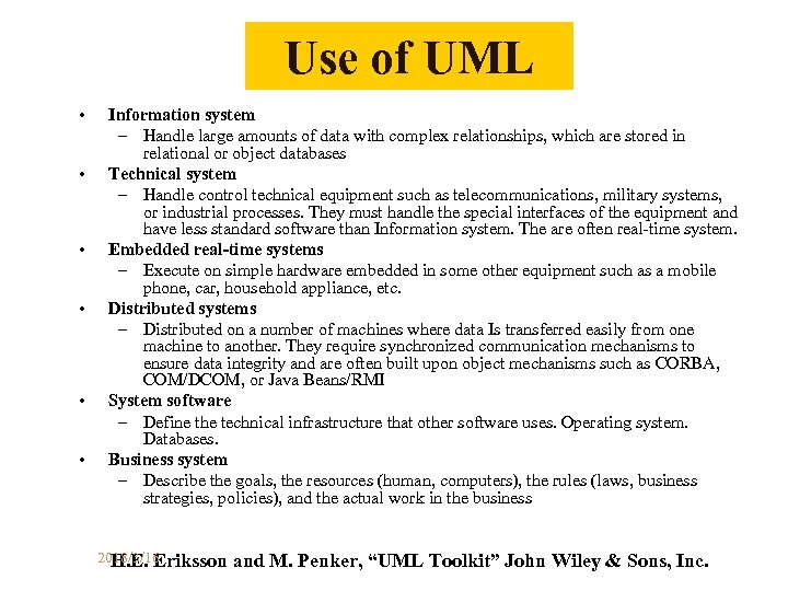 Use of UML • • • Information system – Handle large amounts of data