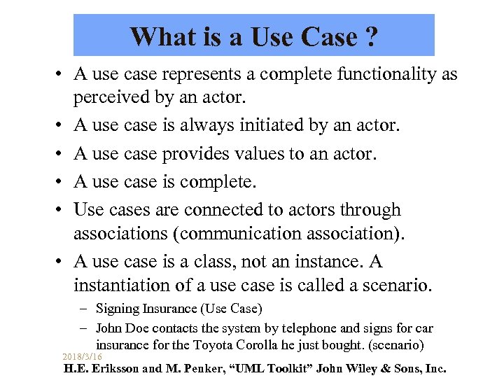 What is a Use Case ? • A use case represents a complete functionality