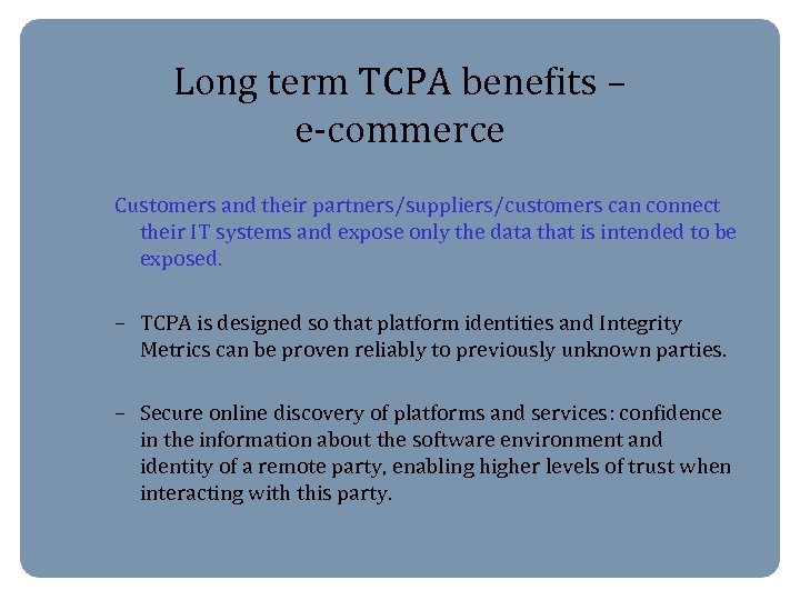 Long term TCPA benefits – e-commerce Customers and their partners/suppliers/customers can connect their IT