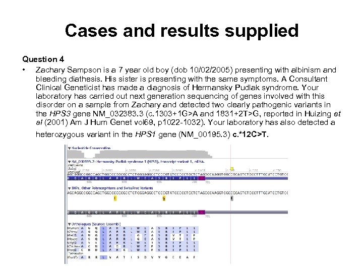Cases and results supplied Question 4 • Zachary Sampson is a 7 year old