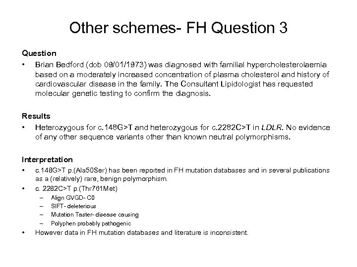 Other schemes- FH Question 3 Question • Brian Bedford (dob 09/01/1973) was diagnosed with