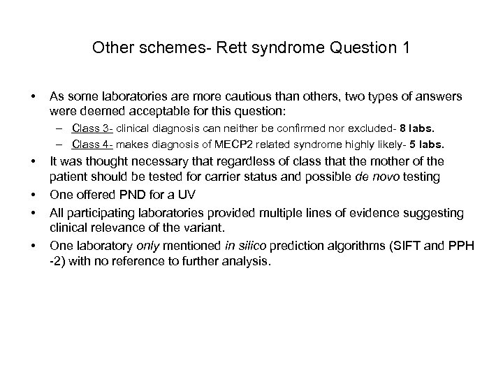 Other schemes- Rett syndrome Question 1 • As some laboratories are more cautious than