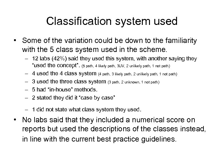 Classification system used • Some of the variation could be down to the familiarity