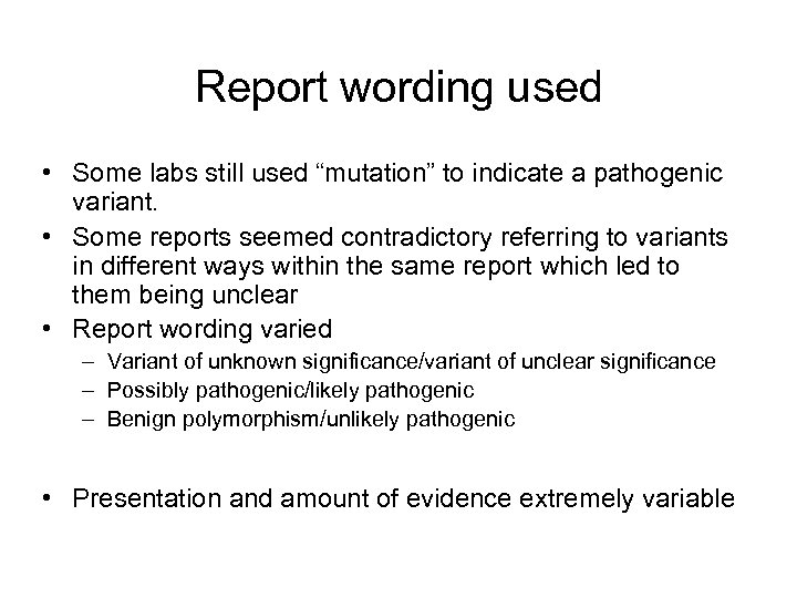 Report wording used • Some labs still used “mutation” to indicate a pathogenic variant.