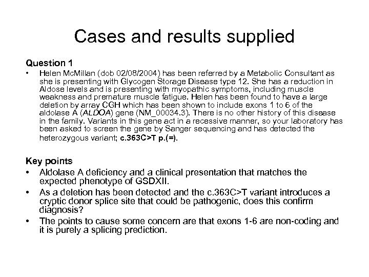 Cases and results supplied Question 1 • Helen Mc. Millan (dob 02/08/2004) has been