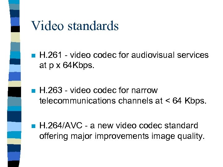 Video standards n H. 261 - video codec for audiovisual services at p x