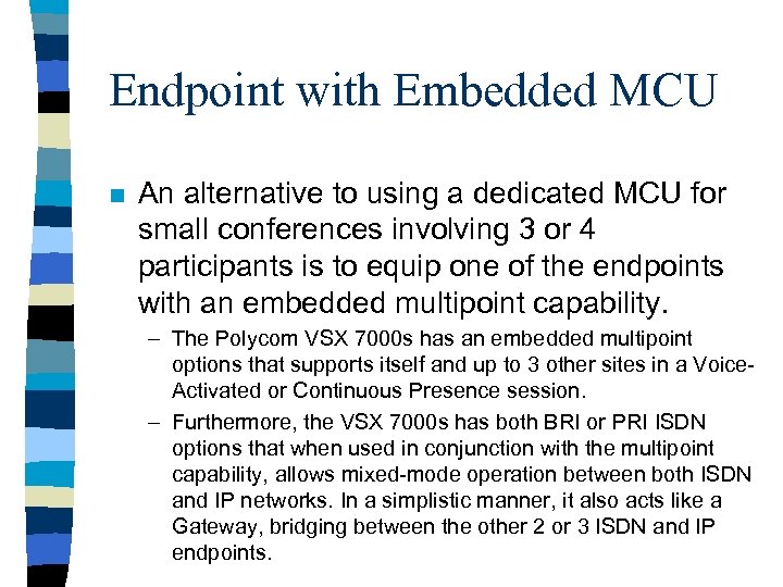 Endpoint with Embedded MCU n An alternative to using a dedicated MCU for small