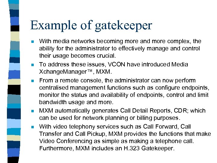 Example of gatekeeper n n n With media networks becoming more and more complex,