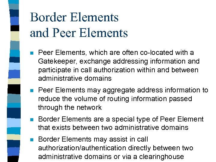 Border Elements and Peer Elements n Peer Elements, which are often co-located with a