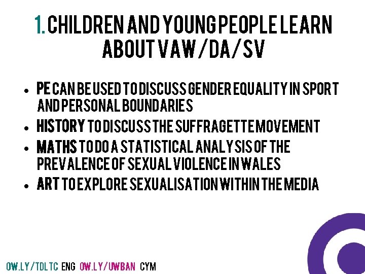 1. Children and young people learn about VAW/DA/sv • PE can be used to