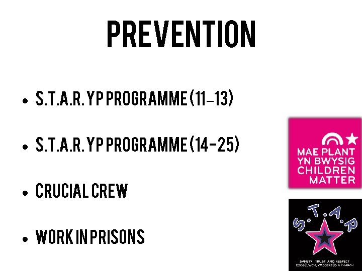 Prevention • S. T. A. R. YP Programme (11– 13) • S. T. A.