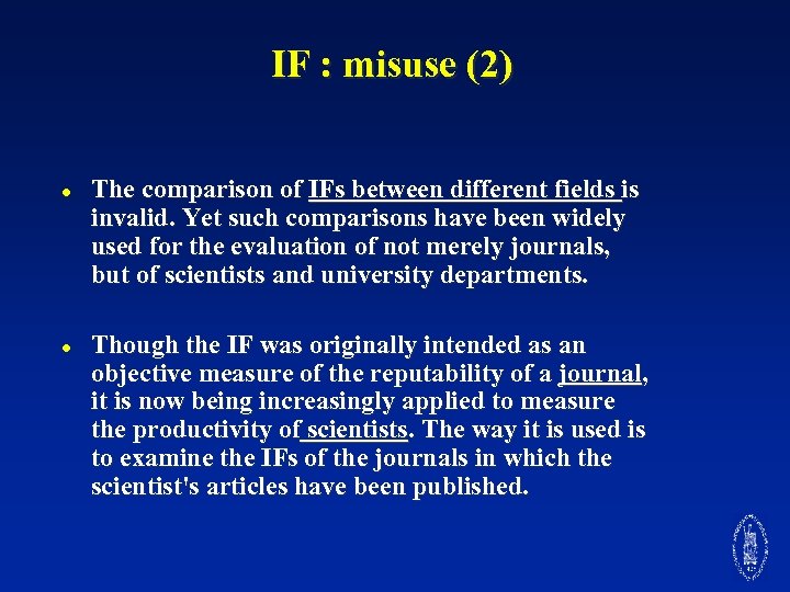 IF : misuse (2) l l The comparison of IFs between different fields is
