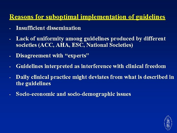 Reasons for suboptimal implementation of guidelines • • Insufficient dissemination Lack of uniformity among