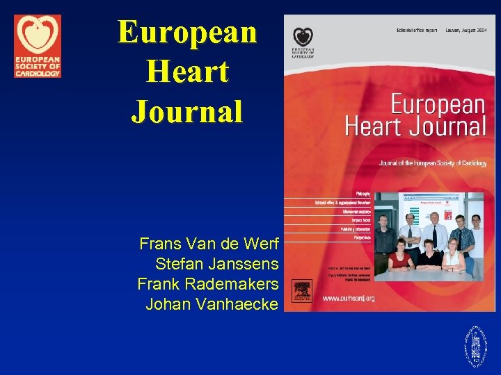 European Heart Journal Frans Van de Werf Stefan Janssens Frank Rademakers Johan Vanhaecke 