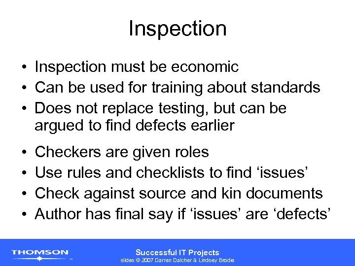 Inspection • Inspection must be economic • Can be used for training about standards