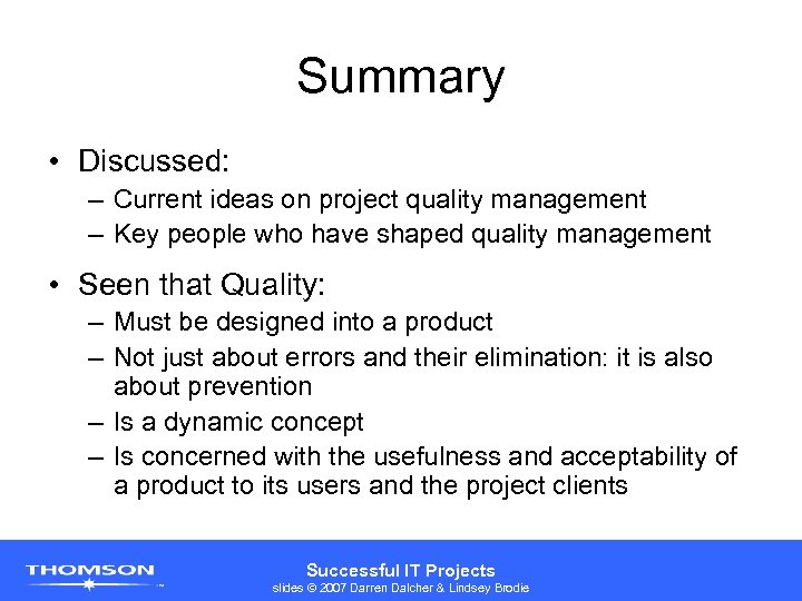 Summary • Discussed: – Current ideas on project quality management – Key people who