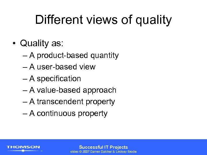 Different views of quality • Quality as: – A product-based quantity – A user-based