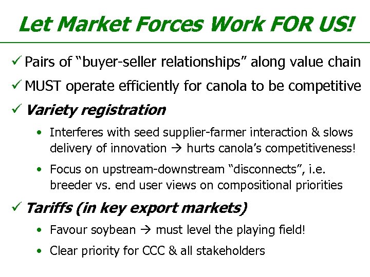 Let Market Forces Work FOR US! ü Pairs of “buyer-seller relationships” along value chain