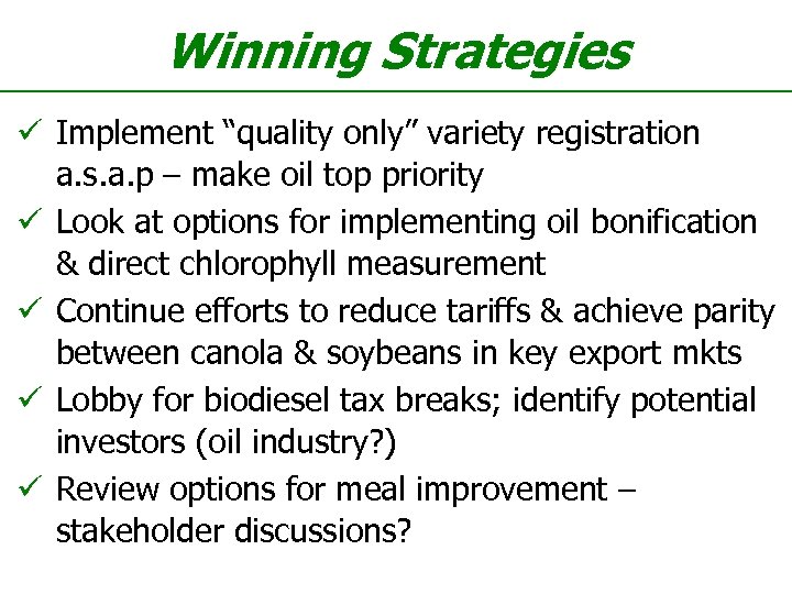 Winning Strategies ü Implement “quality only” variety registration a. s. a. p – make