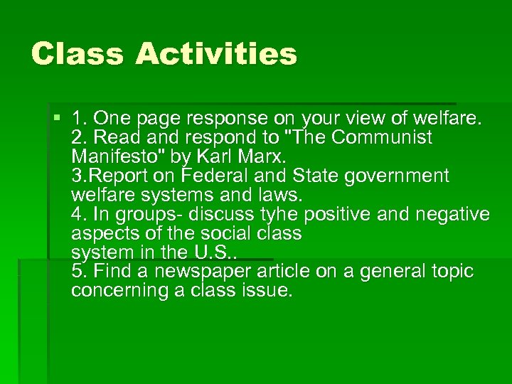 Class Activities § 1. One page response on your view of welfare. 2. Read