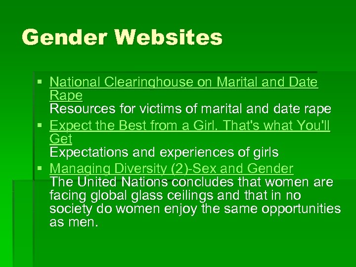 Gender Websites § National Clearinghouse on Marital and Date Rape Resources for victims of