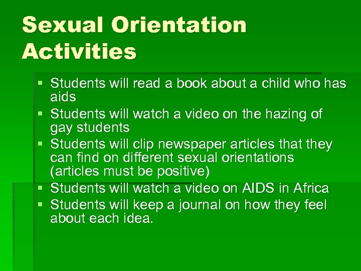 Sexual Orientation Activities § Students will read a book about a child who has