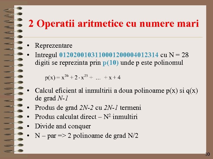 2 Operatii aritmetice cu numere mari • Reprezentare • Intregul 0120200103110001200004012314 cu N =