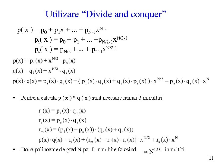 Utilizare “Divide and conquer” p( x ) = p 0 + p 1 x