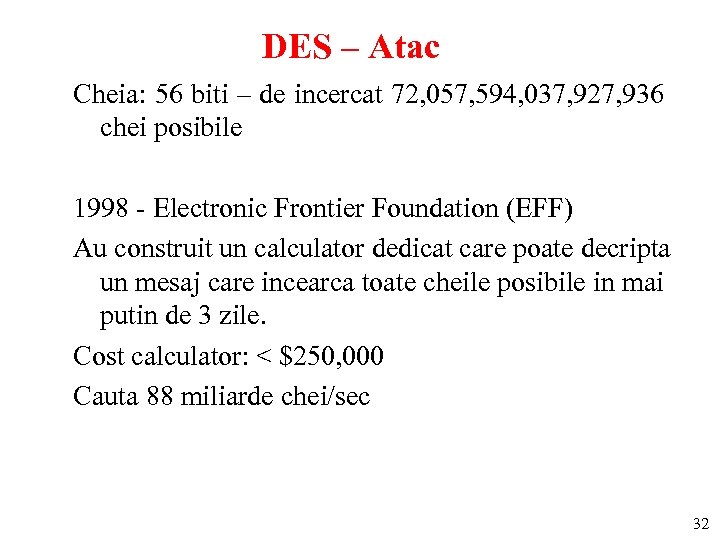 DES – Atac Cheia: 56 biti – de incercat 72, 057, 594, 037, 927,