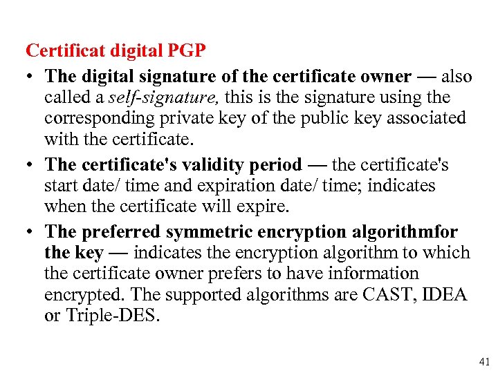 Certificat digital PGP • The digital signature of the certificate owner — also called