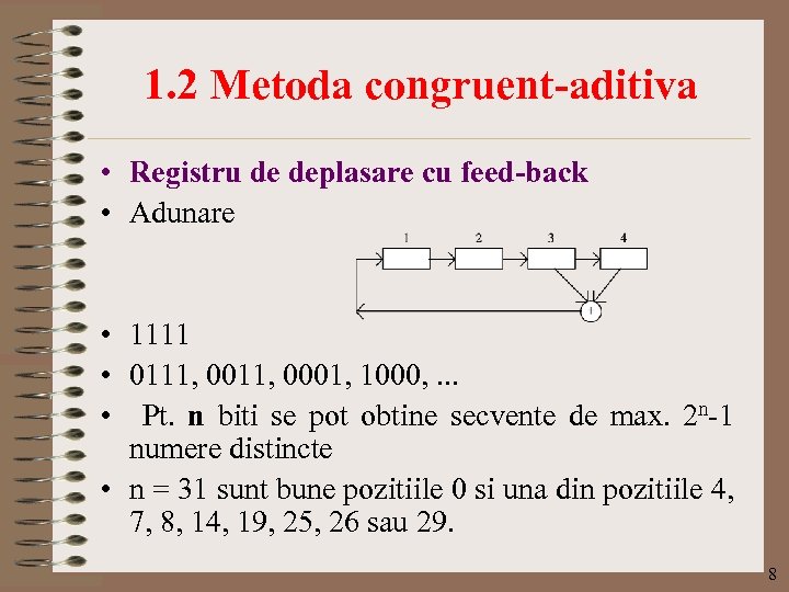 1. 2 Metoda congruent-aditiva • Registru de deplasare cu feed-back • Adunare • 1111