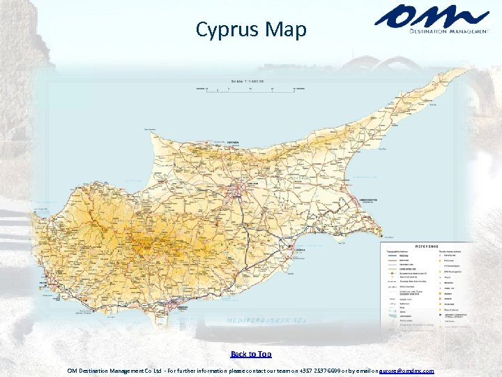 Cyprus Map Back to Top OM Destination Management Co Ltd - For further information