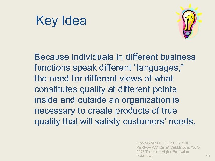 Key Idea Because individuals in different business functions speak different “languages, ” the need