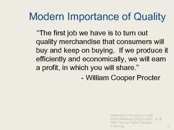 Modern Importance of Quality “The first job we have is to turn out quality