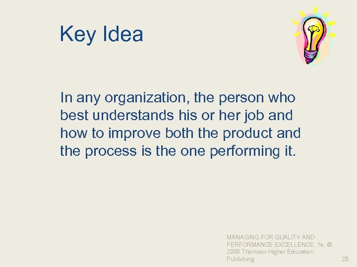 Key Idea In any organization, the person who best understands his or her job