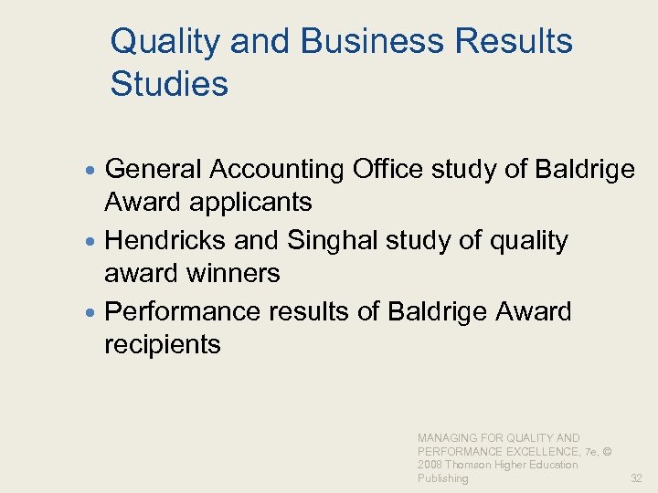 Quality and Business Results Studies General Accounting Office study of Baldrige Award applicants Hendricks