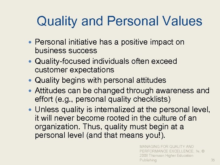 Quality and Personal Values Personal initiative has a positive impact on business success Quality-focused