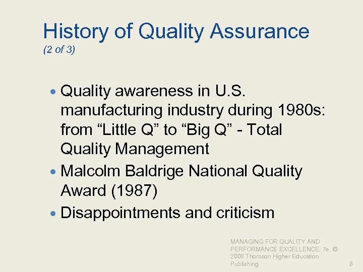 History of Quality Assurance (2 of 3) Quality awareness in U. S. manufacturing industry