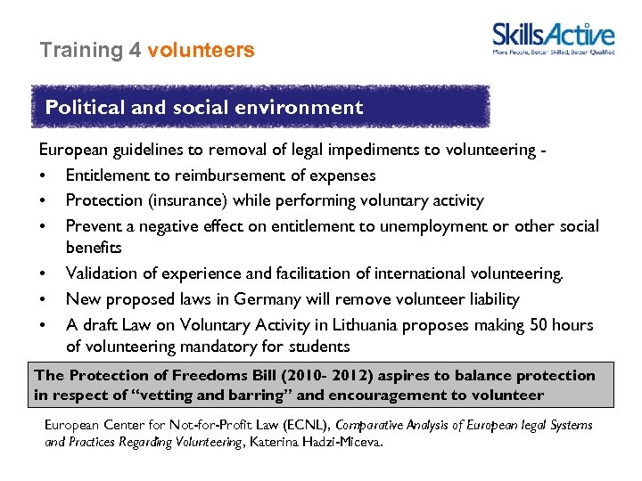 Training 4 volunteers Political and social environment European guidelines to removal of legal impediments